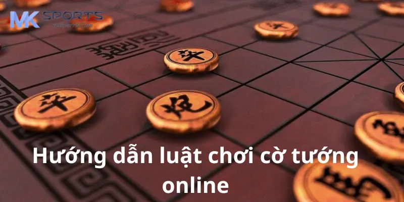 Hướng dẫn Luật chơi cờ tướng tại nhà cái Mksport